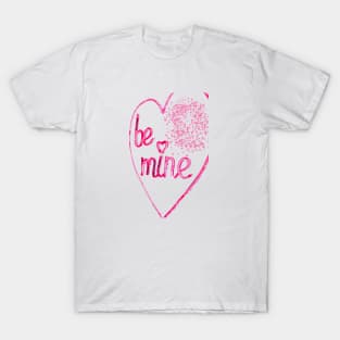 Valentines Be Mine T-Shirt